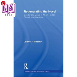 Gender 福斯特 再生：伍尔夫 Forster the Novel Sinclair Genre and 小说 海外直订Regenerating Lawren Woolf