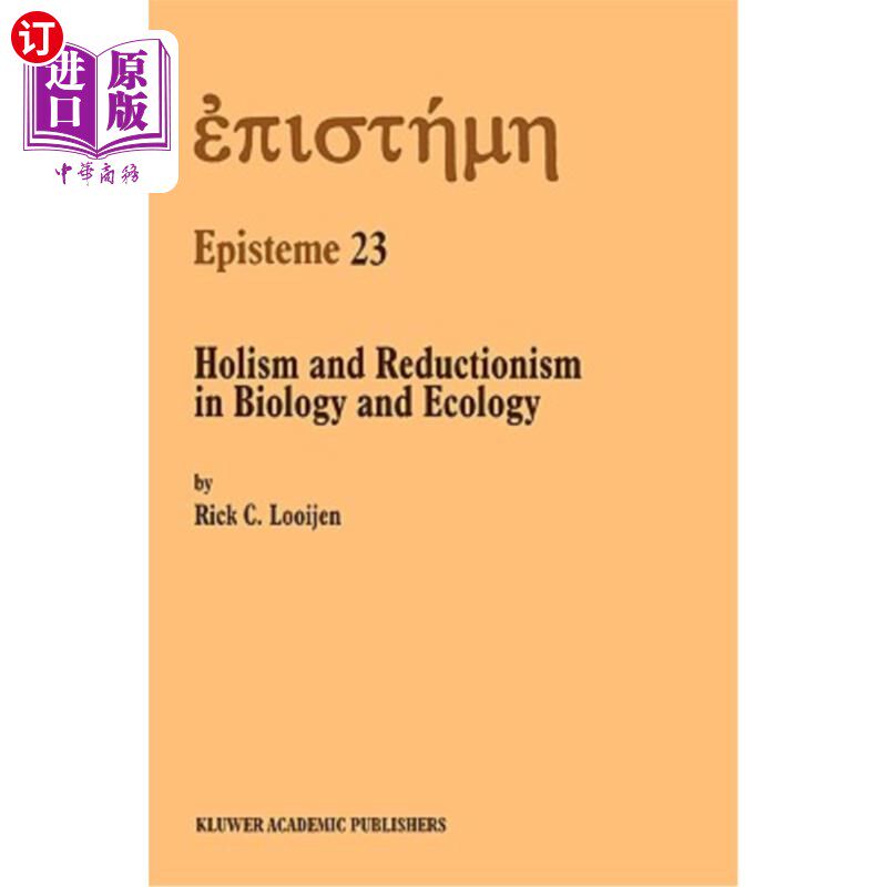 海外直订Holism and Reductionism in Biology and Ecology: The Mutual Dependence of Higher  生物学与生态学中的整体论与