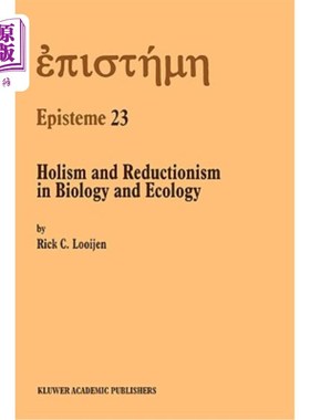 海外直订Holism and Reductionism in Biology and Ecology: The Mutual Dependence of Higher  生物学与生态学中的整体论与