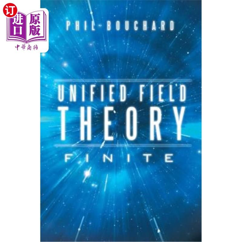 海外直订Unified Field Theory: Finite 统一场论:有限