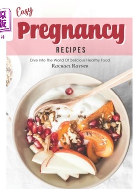海外直订医药图书Easy Pregnancy Recipes: Get Your Daily Dose of Nutrition While Expecting 简单的怀孕食谱：在怀孕期间