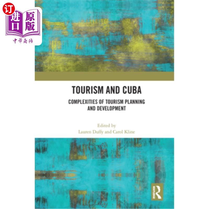 海外直订Tourism and Cuba: Complexities of Tourism Planning and Development 旅游业和古巴:旅游业规划和发展的复杂性
