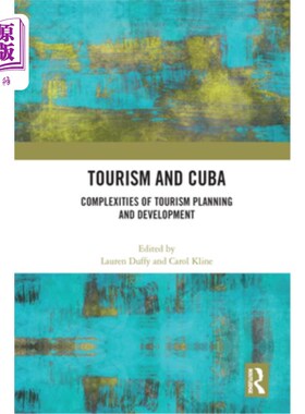 海外直订Tourism and Cuba: Complexities of Tourism Planning and Development 旅游业和古巴:旅游业规划和发展的复杂性