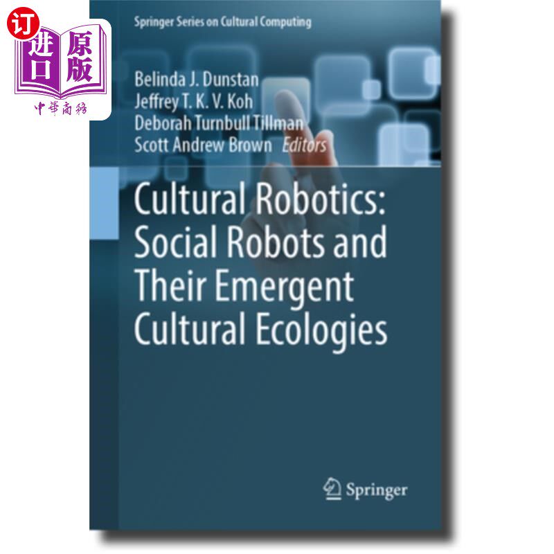 海外直订Cultural Robotics: Social Robots and Their Emergent Cultural Ecologies 文化机器人：社会机器人及其新兴文化生