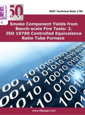 海外直订Smoke Component Yields from Bench-scale Fire Tests: 2. ISO 19700 Controlled Equi 台架火灾试验产生的烟雾成分