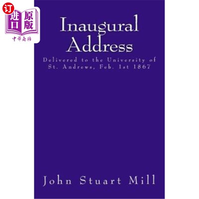 海外直订Inaugural Address: Delivered to the University of St. Andrews, Feb. 1st 1867 就职演说:1867年2月1日在圣安德