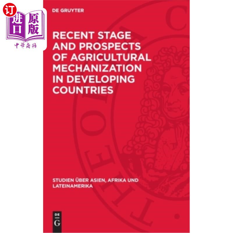 海外直订Recent Stage and Prospects of Agricultural Mechanization in Developing Countries 发展中国家农业机械化发展的