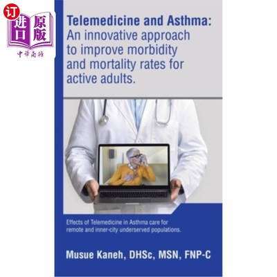 海外直订医药图书Telemedicine and Asthma: An innovative approach to improve morbidity and mortali 远程医疗和哮喘：一