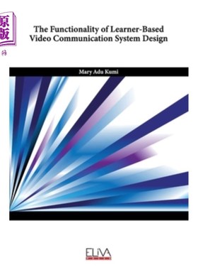 海外直订The Functionality of Learner-Based Video Communication System Design 基于学习者的视频通信系统功能设计