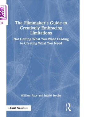 海外直订Filmmaker's Guide to Creatively Embracing Limita... 电影制作人的指南，创造性地拥抱限制