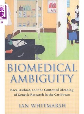 海外直订医药图书Biomedical Ambiguity: Race, Asthma, and the Contested Meaning of Genetic Researc 生物医学歧义:种族