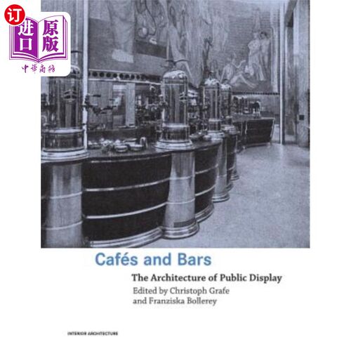 海外直订Cafes and Bars: The Architecture of Public Display 咖啡馆和酒吧：公共展示的建筑