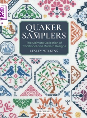海外直订Quaker Samplers: The Ultimate Collection of Traditional and Modern Designs 贵格抽样：传统和现代设计的终极集