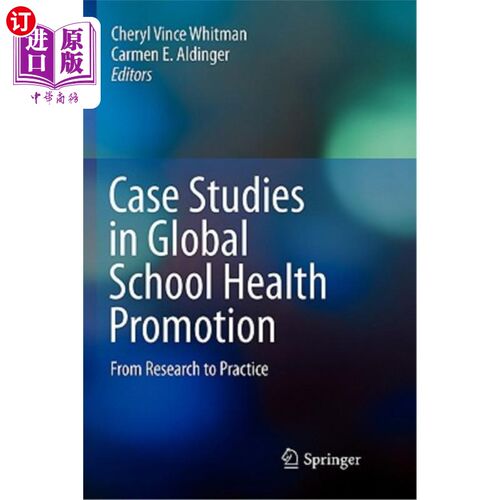 海外直订医药图书Case Studies in Global School Health Promotion: From Research to Practice 全球学校健康促进的个案研