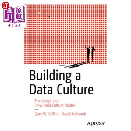 海外直订Building a Data Culture: The Usage and Flow Data Culture Model 构建数据文化：数据文化模型的使用和流动