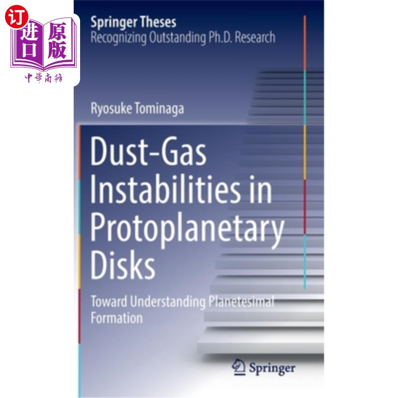 海外直订Dust-Gas Instabilities in Protoplanetary Disks: Toward Understanding Planetesima 原行星盘中的尘埃-气体不稳