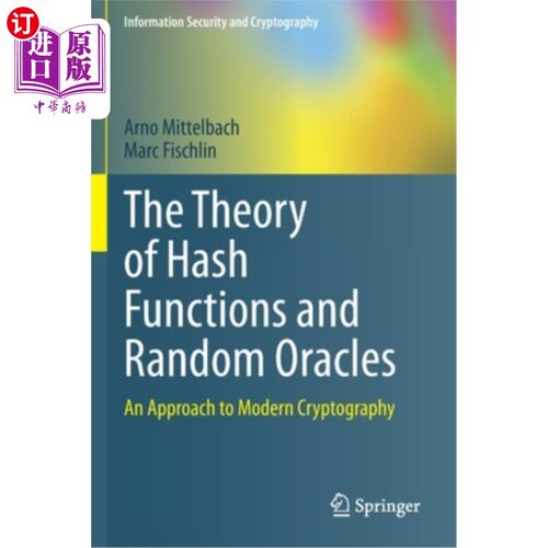 海外直订The Theory of Hash Functions and Random Oracles: An Approach to Modern Cryptogra 哈希函数和随机谕谕理论:现