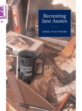 海外直订Recreating Jane Austen 重塑简·奥斯汀