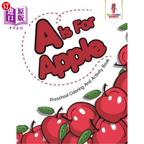 按需印刷A is For Apple: Preschool Coloring And Activity Book A是苹果:学前着色和活动手册
