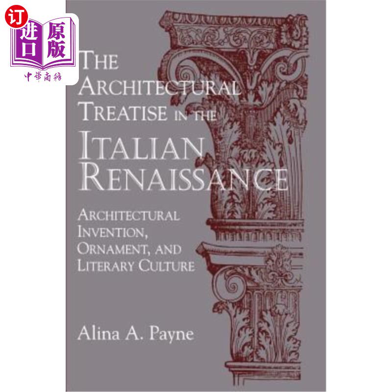 海外直订The Architectural Treatise in the Italian Renaissance: Architectural Invention, 意大利文艺复兴时期的建筑论