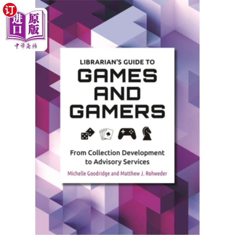 海外直订Librarian's Guide to Games and Gamers: From Collection Development to Advisory S 图书馆员的游戏和游戏指南: