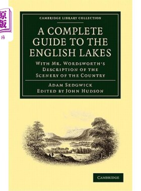 海外直订A Complete Guide to the English Lakes, Comprising Minute Directions for the Tour 一份完整的英国湖泊指南，包括游