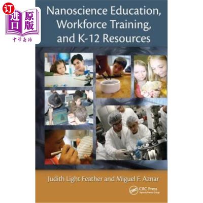海外直订Nanoscience Education, Workforce Training, and K-12 Resources 纳米科学教育，劳动力培训和K-12资源