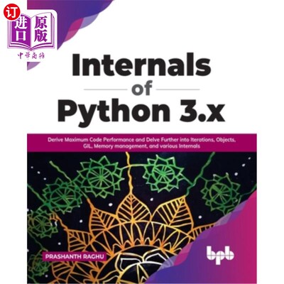 海外直订Internals of Python 3.x: Derive Maximum Code Performance and Delve Further into  Python 3的内