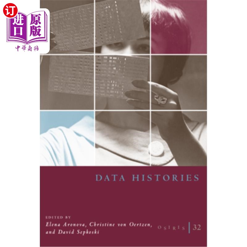 海外直订Osiris, Volume 32: Data Historiesvolume 32 奥西里斯，卷32:数据历史卷32