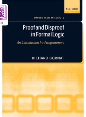 海外直订Proof and Disproof in Formal Logic 形式逻辑中的证明与反证