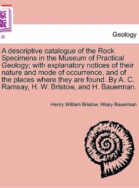 海外直订A Descriptive Catalogue of the Rock Specimens in the Museum of Practical Geology 实用地质博物馆岩石标本描述