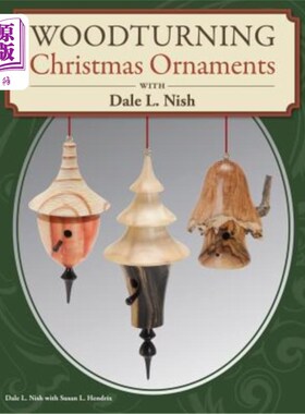 海外直订Woodturning Christmas Ornaments with Dale L. Nish Woodturning圣诞饰品与戴尔L.尼什