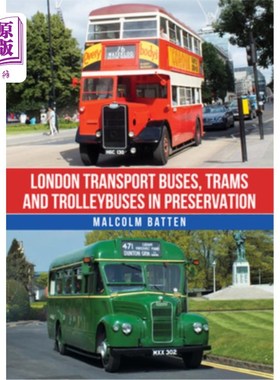 海外直订London Transport Buses, Trams and Trolleybuses in Preservation 保存中的伦敦公共汽车、有轨电车和无轨电车