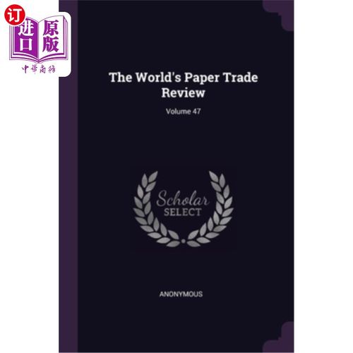 海外直订The World's Paper Trade Review; Volume 47 《世界纸张贸易评论》;体积47