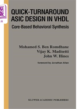 海外直订Quick-Turnaround ASIC Design in VHDL: Core-Based Behavioral Synthesis VHDL中的快速周转ASIC设计：基于核心的