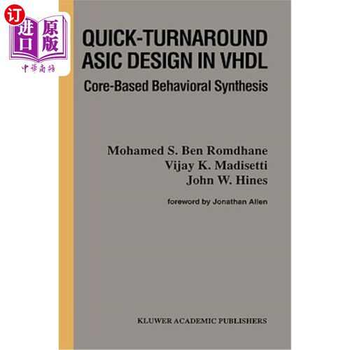 海外直订Quick-Turnaround ASIC Design in VHDL: Core-Based Behavioral Synthesis VHDL中的快速周转ASIC设计：基于核心的