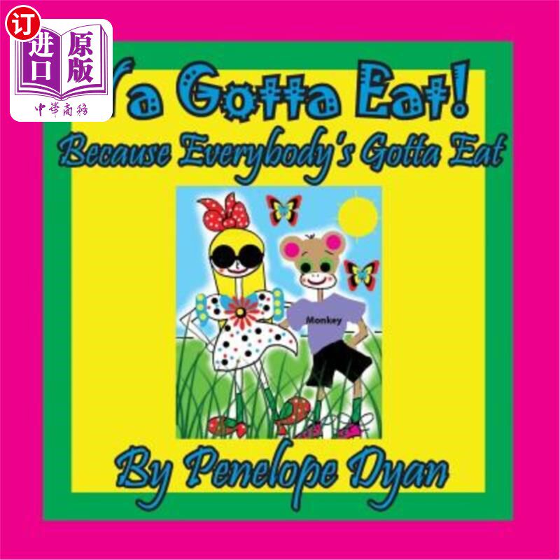 海外直订YA Gotta Eat! Because Everybody's Gotta Eat 你得吃了！因为每个人都得吃饭