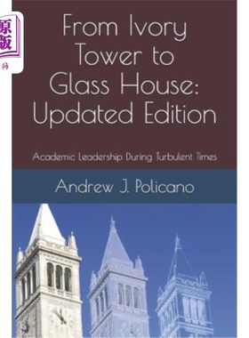 海外直订From Ivory Tower to Glass House: Updated Edition: Academic Leadership During Tur 从象牙塔到玻璃屋：更新版：