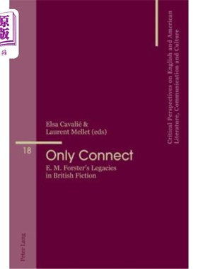 海外直订Only Connect: E. M. Forster's Legacies in British Fiction 只有连接;e。m。福斯特的英国小说遗产