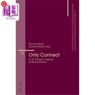 海外直订Only Connect: E. M. Forster's Legacies in British Fiction 只有连接;e。m。福斯特的英国小说遗产