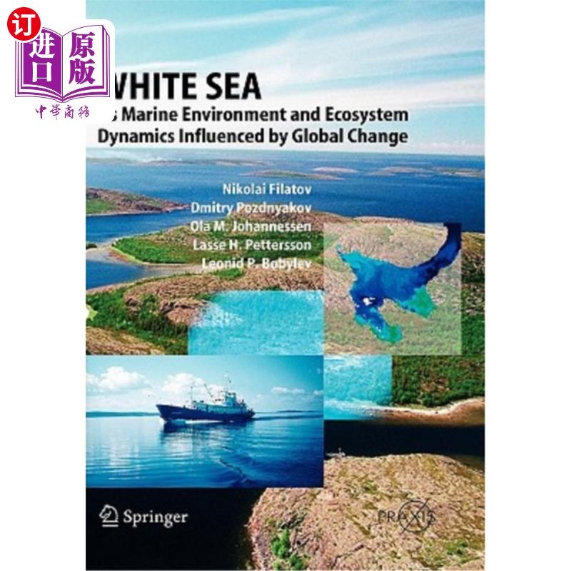 海外直订White Sea: Its Marine Environment and Ecosystem Dynamics Influenced by Global Ch 白海:受全球变化影响的海洋环境