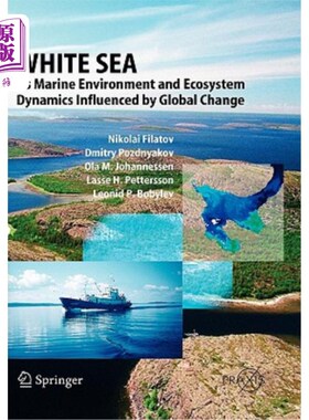 海外直订White Sea: Its Marine Environment and Ecosystem Dynamics Influenced by Global Ch 白海:受全球变化影响的海洋环境