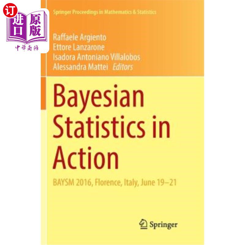 海外直订Bayesian Statistics in Action: Baysm 2016, Florence, Italy, June 19-21 贝叶斯统计在行动:Baysm 2016，佛罗伦