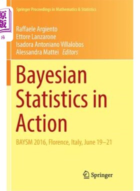 海外直订Bayesian Statistics in Action: Baysm 2016, Florence, Italy, June 19-21 贝叶斯统计在行动:Baysm 2016，佛罗伦