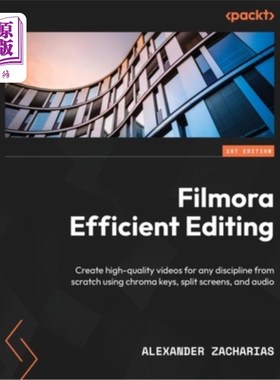 海外直订Filmora Efficient Editing: Create high-quality videos for any discipline from sc Filmora高效编