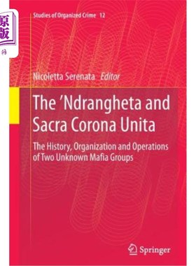 海外直订The 'Ndrangheta and Sacra Corona Unita: The History, Organization and Operations 恩德朗赫塔和萨克拉·科罗纳·