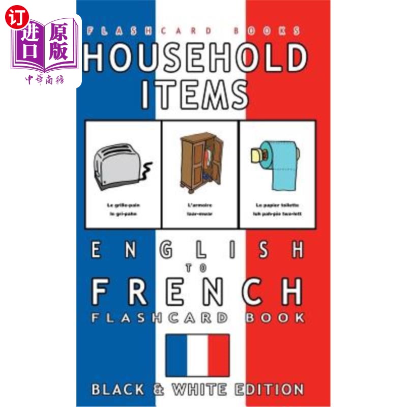 海外直订Household Items - English to French Flash Card Book: Black and White Edition - F 家庭用品-英语到法语卡片书: