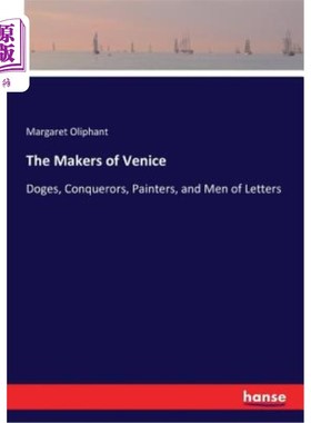 海外直订The Makers of Venice: Doges, Conquerors, Painters, and Men of Letters 威尼斯的创造者：狗、征服者、画家和文