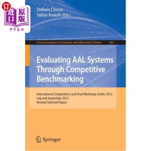 海外直订Evaluating Aal Systems Through Competitive Benchmarking: International Competiti