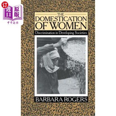 海外直订The Domestication of Women: Discrimination in Developing Societies 《妇女的驯化:发展中社会的歧视》